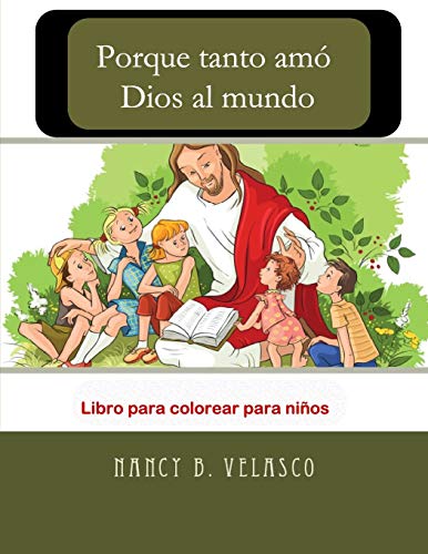 Porque tanto am?? Dios al mundo: Libro para colorear para ni??os (Spanish Edition)