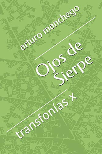 Ojos de Sierpe: transfon?¡as x (Spanish Edition)