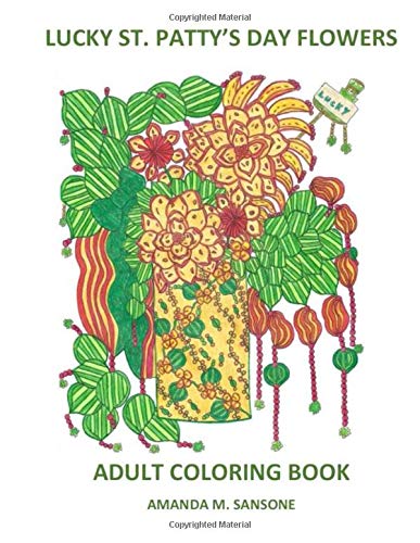 Lucky St. Patty's Day Flowers: Adult Coloring Book