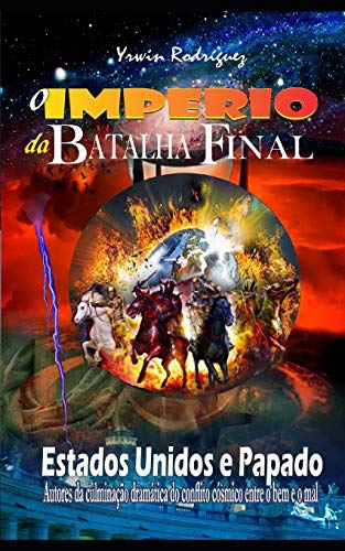 O IMPERIOS DA BATALHA FINAL: ESTADOS UNIDOS E PAPADO (1) (Portuguese Edition)