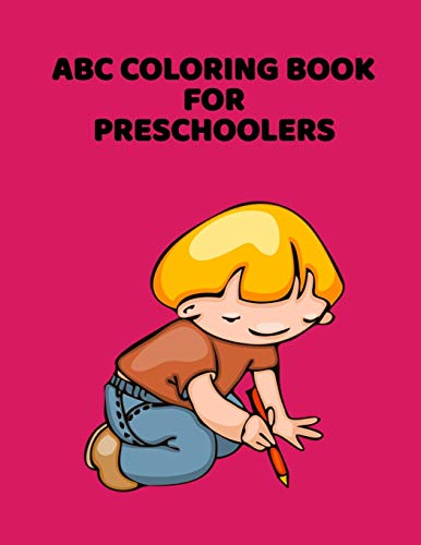 ABC Coloring Book For Preschoolers: ABC Letter Coloringt letters coloring book, ABC Letter Tracing for Preschoolers for Kids Ages 3-5 A Fun Book to Practice Writing - 9781660908455