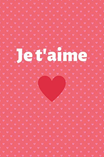 Je t'aime: Carnet d??Amour ? Remplir pour Couple - D?claration ? compl?ter - Tickets ? d?couper - Espace cr?atif pour les souvenirs - Cadeau Homme Femme Saint-Valentin (French Edition) - 9781660568833