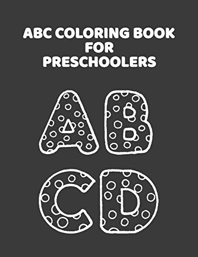 ABC Coloring Book For Preschoolers: ABC Letter Coloringt letters coloring book, ABC Letter Tracing for Preschoolers for Kids Ages 3-5 A Fun Book to Practice Writing - 9781660928705