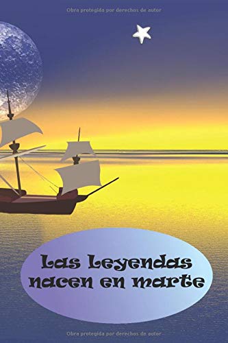 Las Leyendas nacen en Marte: El regalo de cumplea??os perfecto. Preciosa tapa blanda. (Spanish Edition)