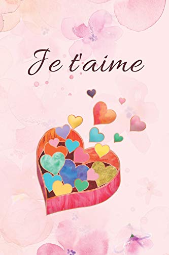Je t'aime: Carnet d??Amour ? Remplir pour Couple - D?claration ? compl?ter - Tickets ? d?couper - Espace cr?atif pour les souvenirs - Cadeau Homme Femme Saint-Valentin (French Edition) - 9781660648436