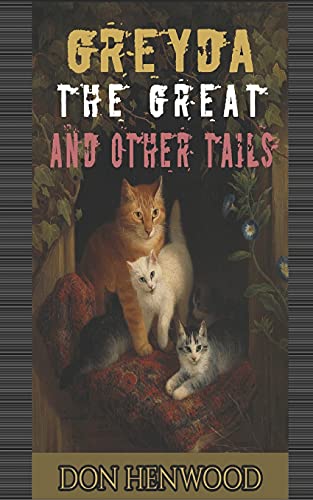 Greyda the Great and other Tails: A cat's Tale