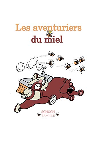 Les aventuriers du miel (French Edition)