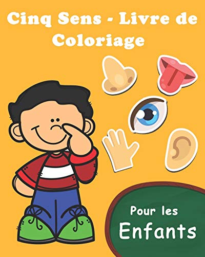 Cinq Sens: Livre de Coloriage Pour les Enfants de 2 ?? 12 Ans (French Edition)