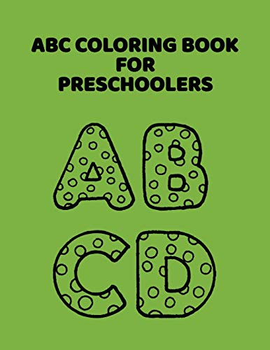 ABC Coloring Book For Preschoolers: ABC Letter Coloringt letters coloring book, ABC Letter Tracing for Preschoolers for Kids Ages 3-5 A Fun Book to Practice Writing - 9781660896554