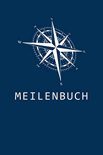 Meilenbuch: Nachweis f?r gefahrene Seemeilen | Notiere deine Seetage und -Meilen f?r die F?hrerscheinpr?fung (German Edition)