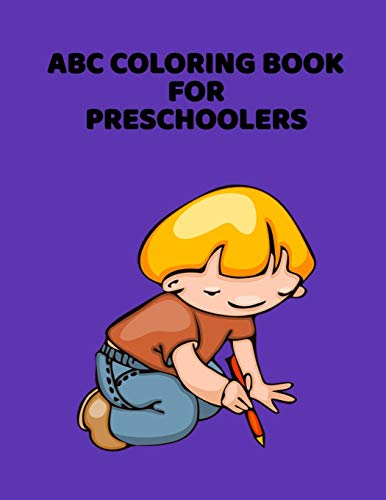 ABC Coloring Book For Preschoolers: ABC Letter Coloringt letters coloring book, ABC Letter Tracing for Preschoolers for Kids Ages 3-5 A Fun Book to Practice Writing - 9781660912124