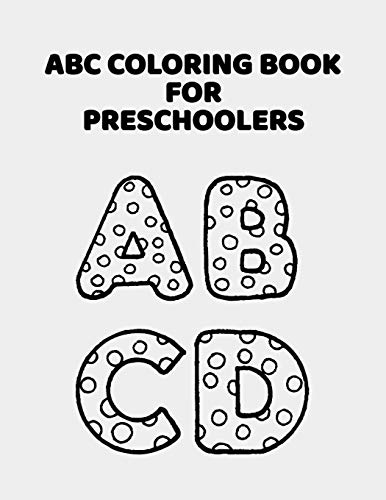 ABC Coloring Book For Preschoolers: ABC Letter Coloringt letters coloring book, ABC Letter Tracing for Preschoolers for Kids Ages 3-5 A Fun Book to Practice Writing - 9781660923380