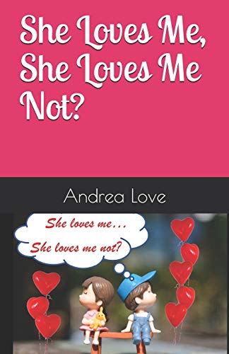 She Loves Me, She Loves Me Not ?: 100 Answers to all your ??She loves me, she loves me not??? questions.