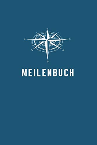 Meilenbuch: Nachweis f??r gefahrene Seemeilen | Dokumentiere deine Seemeilen f??r die F??hrerscheinpr??fung (German Edition)