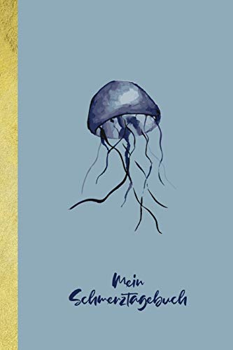 Mein Schmerztagebuch: 1 Jahr (52 Wochen) zum Ankreuzen - Maritimes Cover mit Qualle (German Edition)