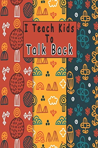 I Teach Kids To Talk Back: Speech Language Pathologist, gift for speech-language pathologist, Speech Therapy Assistants - 9781661046064