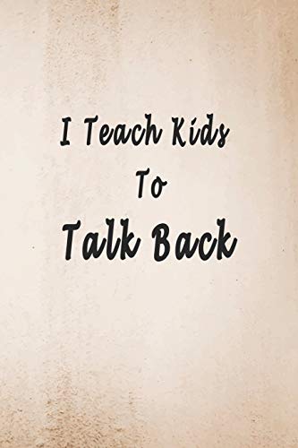 I Teach Kids To Talk Back: Speech Language Pathologist, gift for speech-language pathologist, Speech Therapy Assistants - 9781661048082