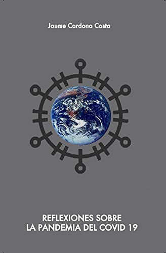 Reflexiones Sobre La Pandemia Del Covid 19 (Spanish Edition)
