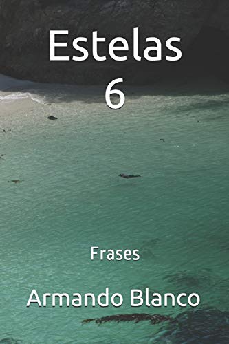 Estelas 6: Frases (Spanish Edition)