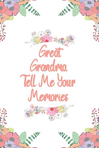 Great Grandma Tell Me Your Memories: Great gift idea to share your life with someone you love, Funny short autobiography Gift Idea For Grandmother (Paperback)