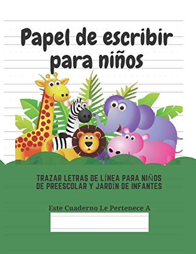 Papel de escribir para ni??os: 100 P??ginas de Pr??ctica de Escritura Para Ni??os de 3 a 6 A??os (Spanish Edition) - 9781661553036