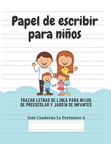 Papel de escribir para ni??os: 100 P??ginas de Pr??ctica de Escritura Para Ni??os de 3 a 6 A??os (Spanish Edition) - 9781661553128