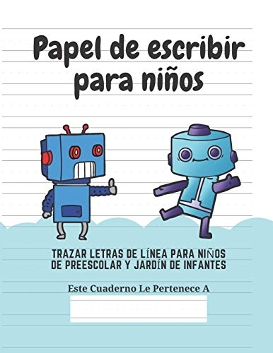 Papel de escribir para ni??os: 100 P??ginas de Pr??ctica de Escritura Para Ni??os de 3 a 6 A??os (Spanish Edition) - 9781661553166