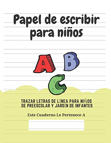 Papel de escribir para ni??os: 100 P??ginas de Pr??ctica de Escritura Para Ni??os de 3 a 6 A??os (Spanish Edition) - 9781661553241