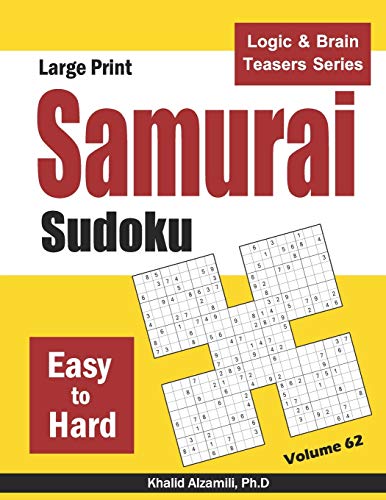 Large Print Samurai Sudoku: 500 Easy to Hard Sudoku Puzzles Overlapping into 100 Samurai Style (Logic & Brain Teasers Series) (Paperback)