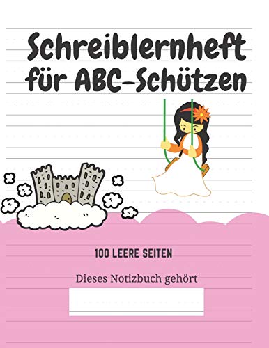 Schreiblernheft f?r ABC-Sch?tzen: 100 leere Seiten (German Edition) - 9781661737368