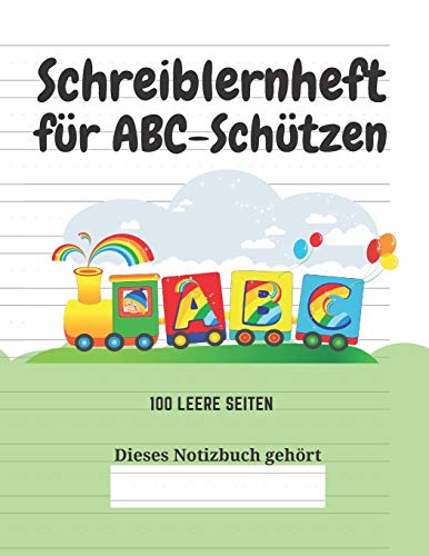 Schreiblernheft f??r ABC-Sch??tzen: 100 leere Seiten (German Edition) - 9781661737443