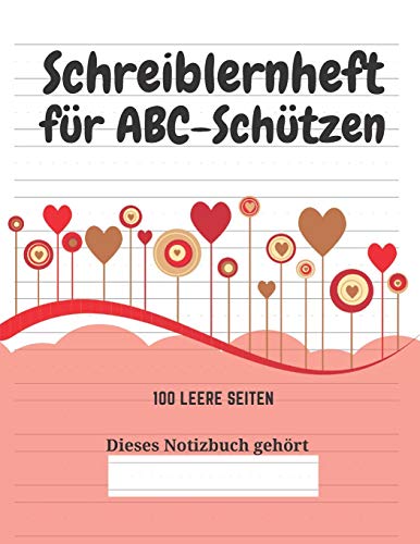 Schreiblernheft f?r ABC-Sch?tzen: 100 leere Seiten (German Edition) - 9781661737542
