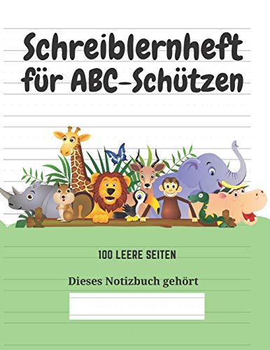 Schreiblernheft f?r ABC-Sch?tzen: 100 leere Seiten (German Edition) - 9781661737634