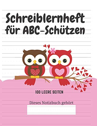 Schreiblernheft f?r ABC-Sch?tzen: 100 leere Seiten (German Edition) - 9781661737719