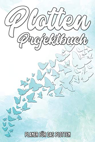 Plotten Projektbuch: ?£bersichtlicher Planer mit Inhaltsverzeichnis - 120 Seiten - A5 Format (German Edition)