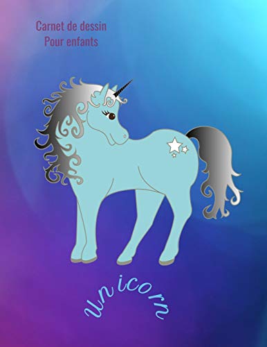 Carnet de dessin pour enfants Unicorn: Bloc ?? dessin: Carnet de dessin pour enfants Unicorn , grande taille. 8.5x11 inches 110 pages blanches (French Edition)