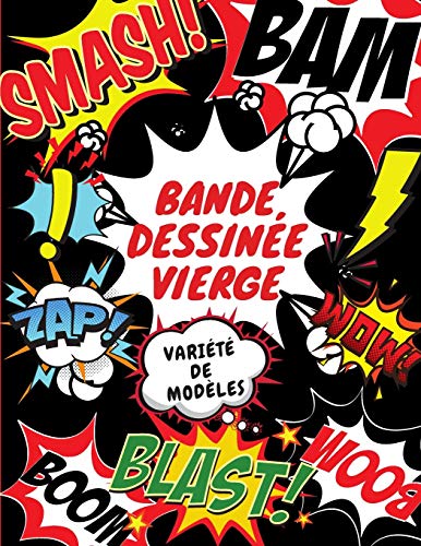 Bande Dessin??e Vierge: Dessinez vos propres bandes dessin??es avec une vari??t?? de modeles. (French Edition)
