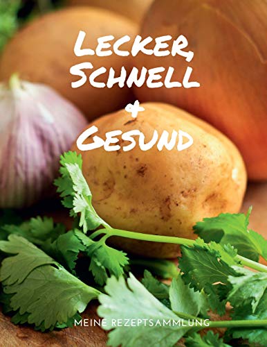 LECKER, SCHNELL & GESUND - Meine Rezeptsammlung: MEIN XXL KOCHBUCH zum Selberschreiben REZEPTBUCH Softcover & Punktraster ?? Inhaltsverzeichnis & Seitennummerierung A4 retro Cover (German Edition)
