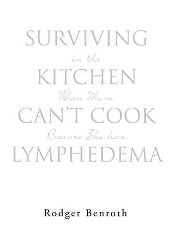 Surviving In The Kitchen When Mom Can't Cook Because She Has Lymphedema