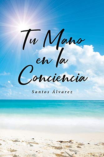 Tu Mano en la Conciencia (Spanish Edition)