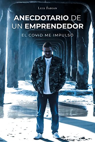 Anecdotario De Un Emprendedor : El Covid Me Impuls??