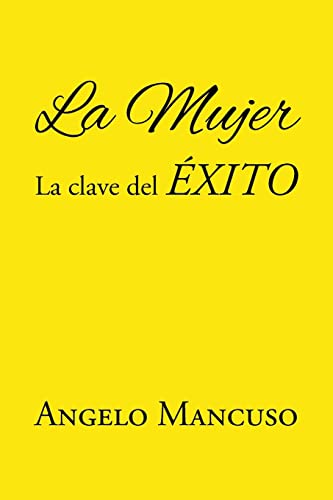 La Mujer: La Clave Del Exito (Spanish Edition)