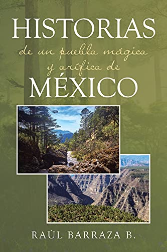 Historias de un pueblo m?ígico y or?¡fico de M?xico (Spanish Edition)