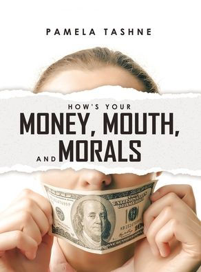 How'S Your Money, Mouth, And Morals - 9781662800382
