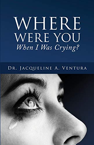 Where Were You When I Was Crying? - Paperback