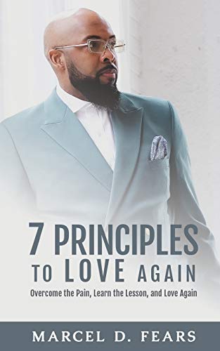 7 Principles to Love Again: Overcome the Pain, Learn the Lesson, and Love Again - Paperback