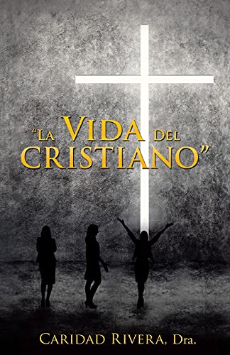 La Vida Del Cristiano (Spanish Edition)