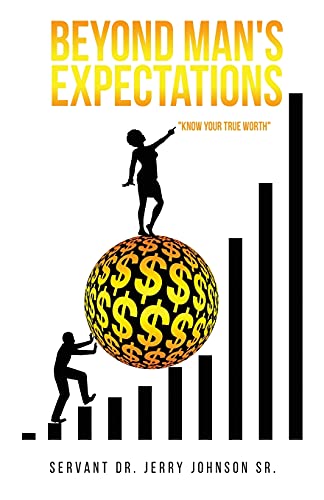 Beyond Man's Expectations Know Your True Worth