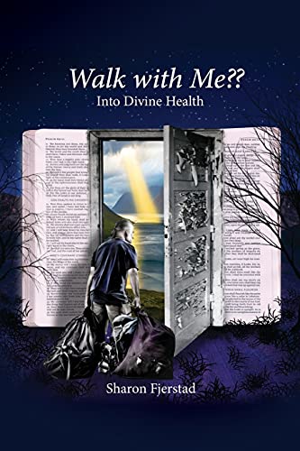 Walk With Me Into Divine Health