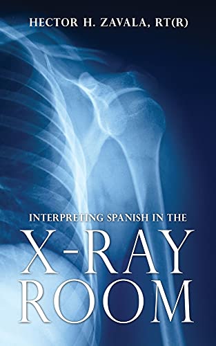 Interpreting Spanish In The X-Ray Room